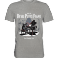 And the Devil Plays Piano – Höllische Klangkunst - DSA - Premium Shirt | Unisex - Shirts | Dark Shadows Arts