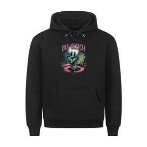 Bis gleich - HigherBlanks Premium Hoodie | Hoodie | Dark Shadows Arts