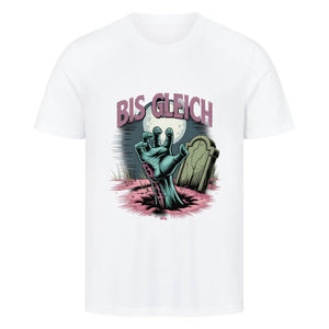 Bis gleich - HigherBlanks Premium T-Shirt | T-Shirt | Dark Shadows Arts