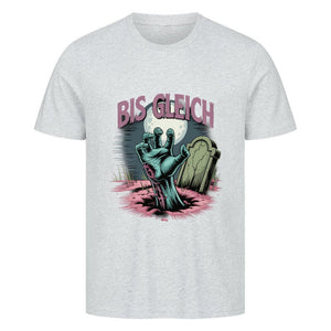 Bis gleich - HigherBlanks Premium T-Shirt | T-Shirt | Dark Shadows Arts