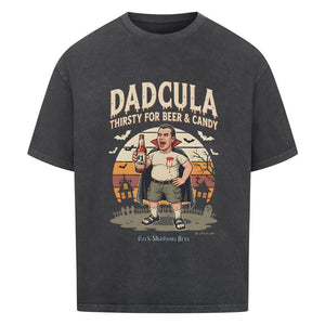Dadcula – Thirsty for Beer & Candy - VACANCY Oversized Shirt | T-Shirt | Dark Shadows Arts