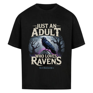 Just an Adult Who Loves Ravens - VACANCY Oversized Shirt | T-Shirt | Dark Shadows Arts