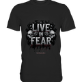 Live in Fear - Premium Shirt | Unisex - Shirts | Dark Shadows Arts
