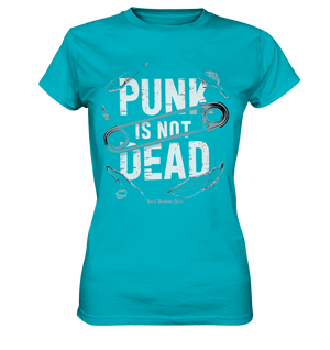 Punk is Not Dead: Rebellion und Unsterbliche Attitüde - Ladies Premium Shirt | Lady - Shirts | Dark Shadows Arts