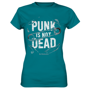 Punk is Not Dead: Rebellion und Unsterbliche Attitüde - Ladies Premium Shirt | Lady - Shirts | Dark Shadows Arts
