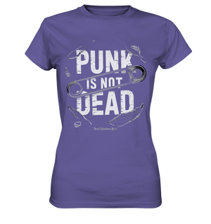 Punk is Not Dead: Rebellion und Unsterbliche Attitüde - Ladies Premium Shirt | Lady - Shirts | Dark Shadows Arts