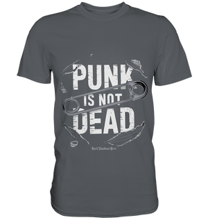 Punk is Not Dead: Rebellion und Unsterbliche Attitüde - Premium Shirt | Unisex - Shirts | Dark Shadows Arts