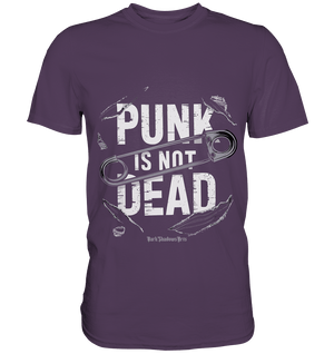 Punk is Not Dead: Rebellion und Unsterbliche Attitüde - Premium Shirt | Unisex - Shirts | Dark Shadows Arts