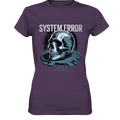 System Error - Digitale Dystopie und Cyber - Gothic Kunst - Ladies Premium Shirt | Lady - Shirts | Dark Shadows Arts