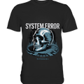 System Error - Digitale Dystopie und Cyber - Gothic Kunst - Premium Shirt | Unisex - Shirts | Dark Shadows Arts