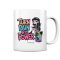 TURN PAIN INTO POWER – Rebellisches Design für kreative Köpfe - Tasse glossy | Trinkgefäße | Dark Shadows Arts