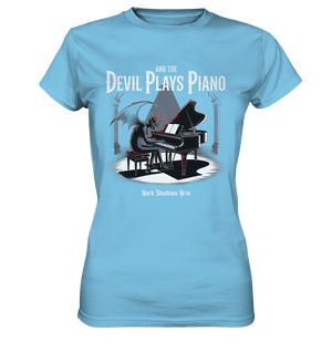 And the Devil Plays Piano – Höllische Klangkunst - DSA - Ladies Premium Shirt | Lady - Shirts | Dark Shadows Arts