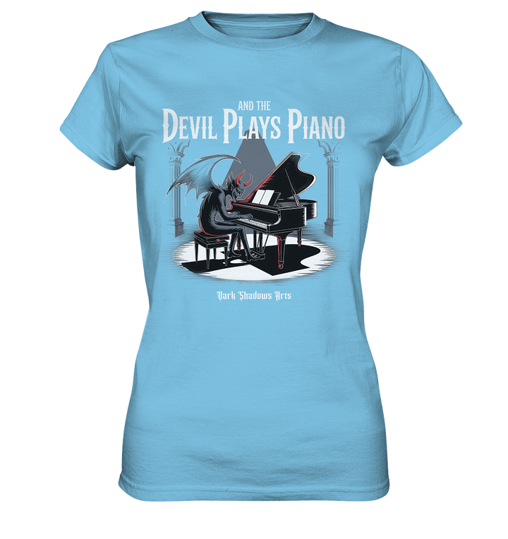 And the Devil Plays Piano – Höllische Klangkunst - DSA - Ladies Premium Shirt | Lady - Shirts | Dark Shadows Arts