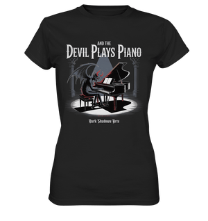 And the Devil Plays Piano – Höllische Klangkunst - DSA - Ladies Premium Shirt | Lady - Shirts | Dark Shadows Arts