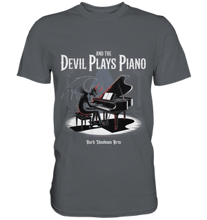 And the Devil Plays Piano – Höllische Klangkunst - DSA - Premium Shirt | Unisex - Shirts | Dark Shadows Arts