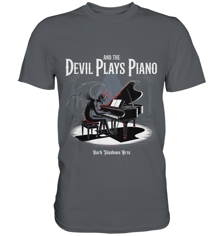 And the Devil Plays Piano – Höllische Klangkunst - DSA - Premium Shirt | Unisex - Shirts | Dark Shadows Arts
