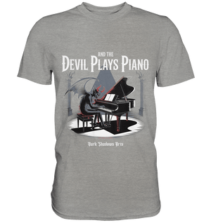 And the Devil Plays Piano – Höllische Klangkunst - DSA - Premium Shirt | Unisex - Shirts | Dark Shadows Arts