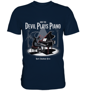 And the Devil Plays Piano – Höllische Klangkunst - DSA - Premium Shirt | Unisex - Shirts | Dark Shadows Arts