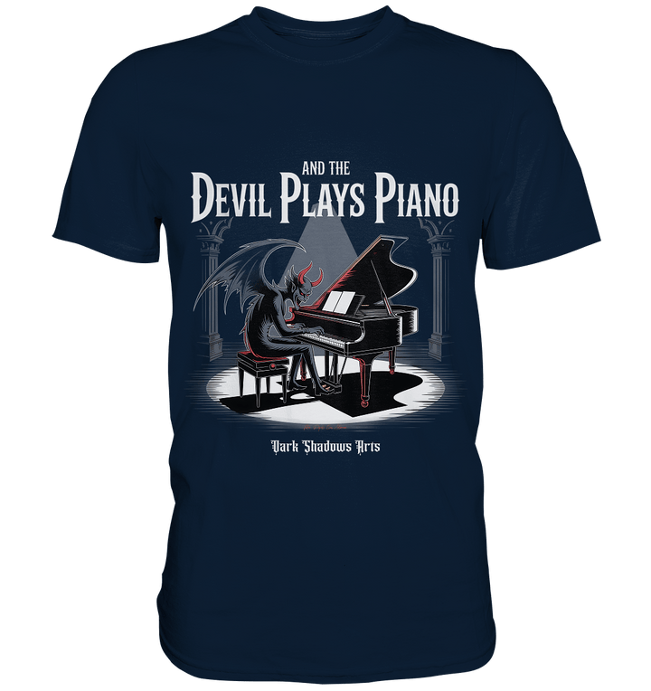 And the Devil Plays Piano – Höllische Klangkunst - DSA - Premium Shirt | Unisex - Shirts | Dark Shadows Arts