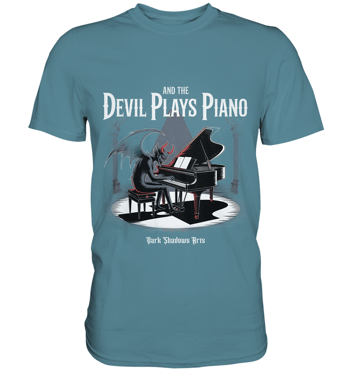 And the Devil Plays Piano – Höllische Klangkunst - DSA - Premium Shirt | Unisex - Shirts | Dark Shadows Arts