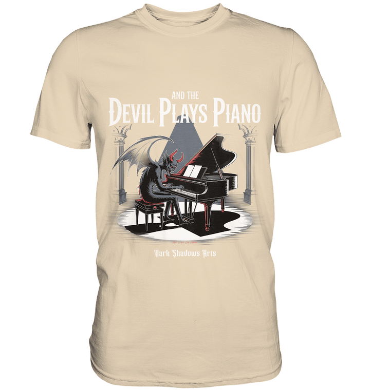And the Devil Plays Piano – Höllische Klangkunst - DSA - Premium Shirt | Unisex - Shirts | Dark Shadows Arts