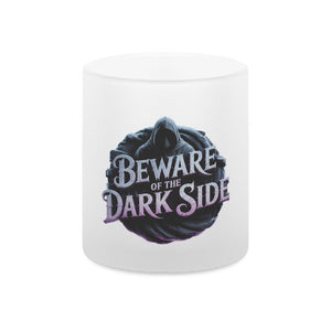 Beware of the Darkside - Teelichthalter satiniert | Mug | Dark Shadows Arts