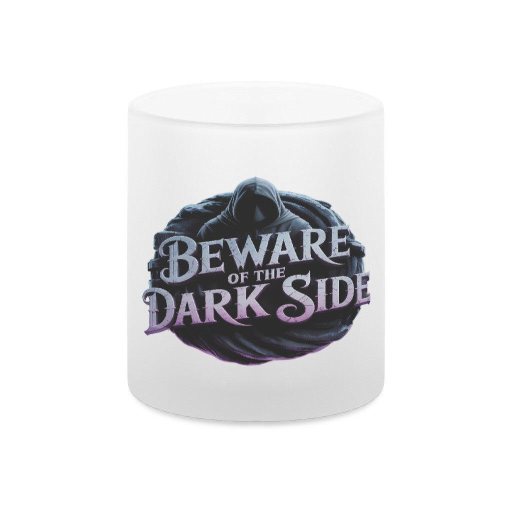 Beware of the DarksideGlas - Tasse satiniert | Mug | Dark Shadows Arts