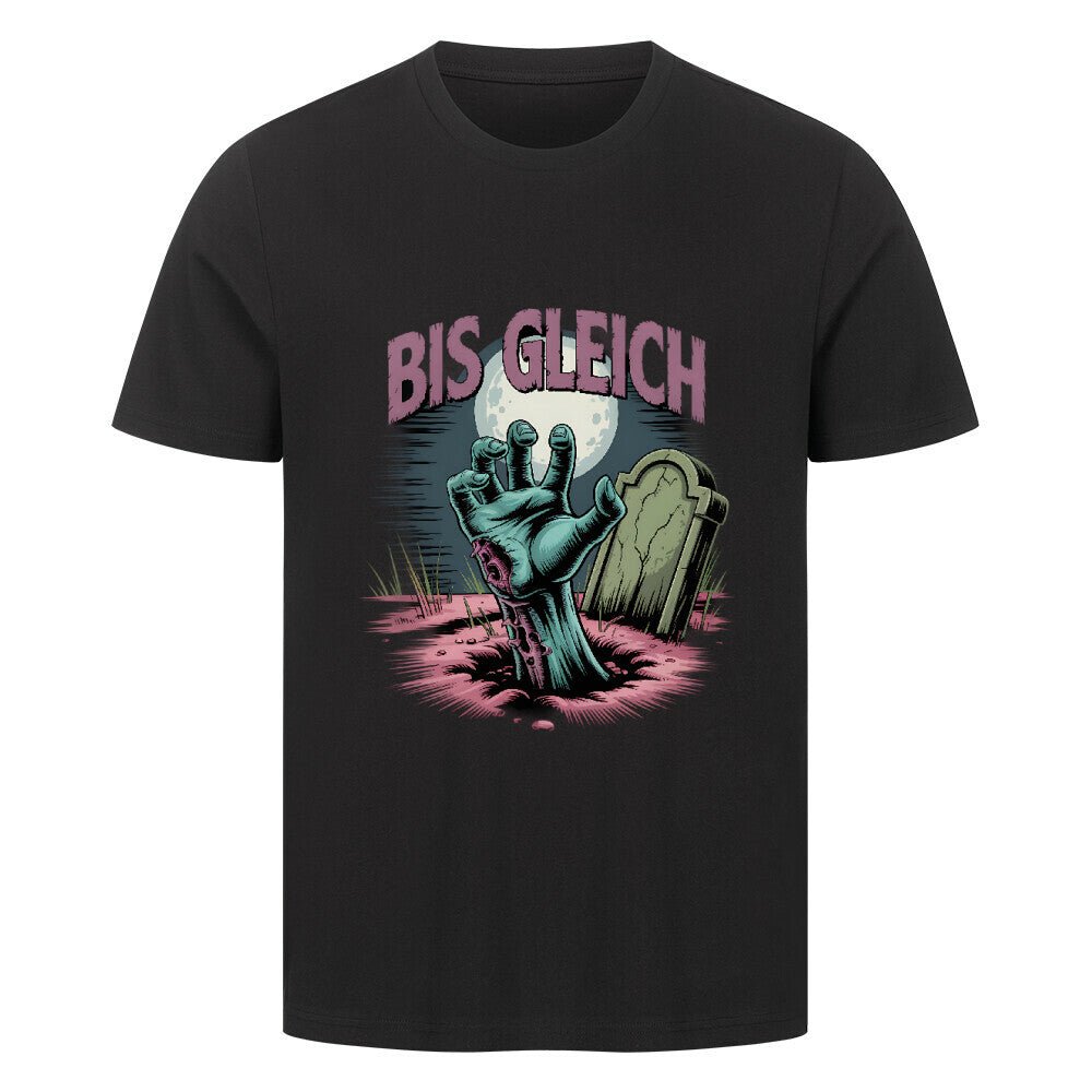 Bis gleich - HigherBlanks Premium T-Shirt | T-Shirt | Dark Shadows Arts