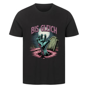 Bis gleich - HigherBlanks Premium T-Shirt | T-Shirt | Dark Shadows Arts