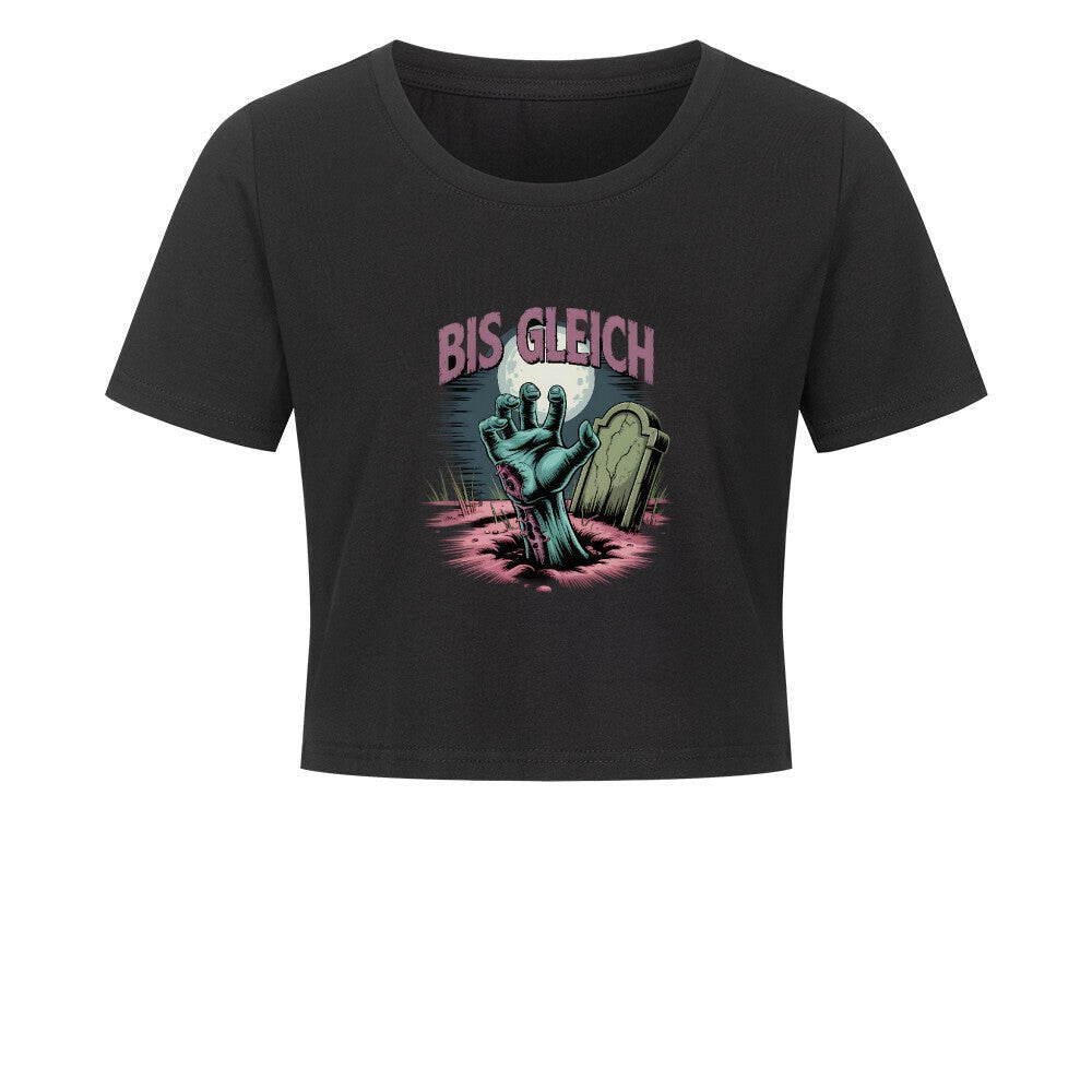 Bis gleich - Ladies Cropped Tee | T-Shirt | Dark Shadows Arts