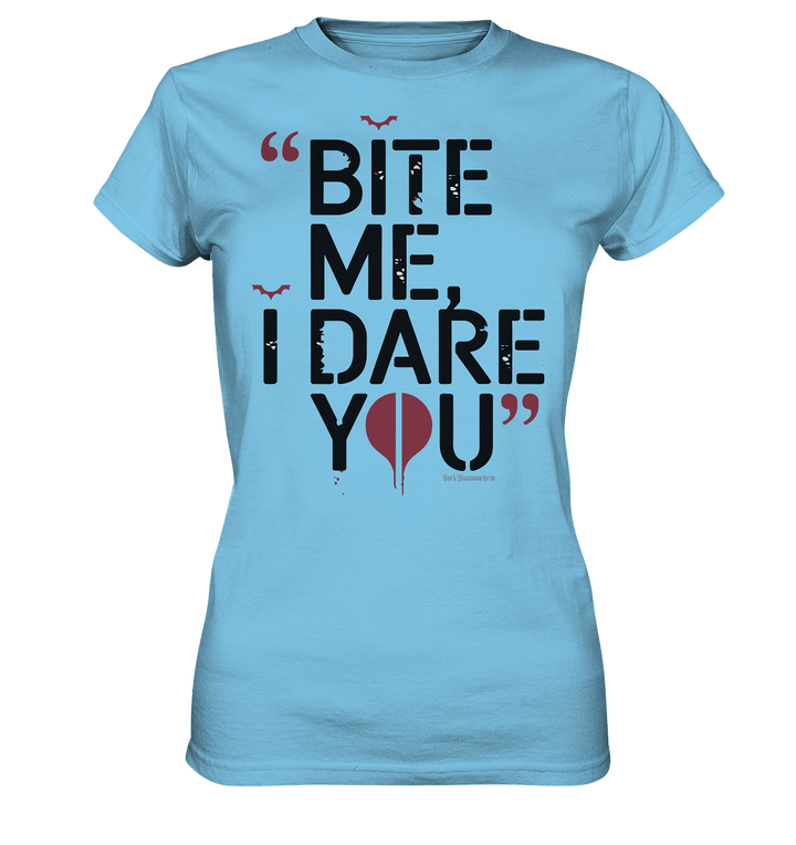 BITE ME, I DARE YOU – Dunkle Versuchung & furchtlose Herausforderung - Ladies Premium Shirt | Lady - Shirts | Dark Shadows Arts