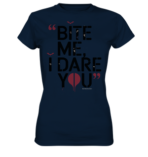 BITE ME, I DARE YOU – Dunkle Versuchung & furchtlose Herausforderung - Ladies Premium Shirt | Lady - Shirts | Dark Shadows Arts