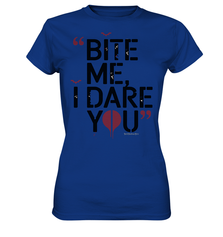 BITE ME, I DARE YOU – Dunkle Versuchung & furchtlose Herausforderung - Ladies Premium Shirt | Lady - Shirts | Dark Shadows Arts
