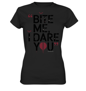 BITE ME, I DARE YOU – Dunkle Versuchung & furchtlose Herausforderung - Ladies Premium Shirt | Lady - Shirts | Dark Shadows Arts
