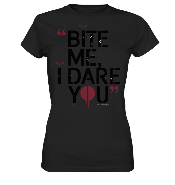 BITE ME, I DARE YOU – Dunkle Versuchung & furchtlose Herausforderung - Ladies Premium Shirt | Lady - Shirts | Dark Shadows Arts