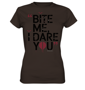 BITE ME, I DARE YOU – Dunkle Versuchung & furchtlose Herausforderung - Ladies Premium Shirt | Lady - Shirts | Dark Shadows Arts
