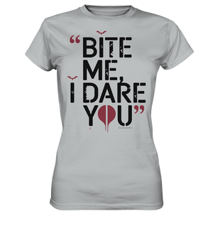 BITE ME, I DARE YOU – Dunkle Versuchung & furchtlose Herausforderung - Ladies Premium Shirt | Lady - Shirts | Dark Shadows Arts