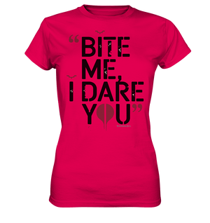 BITE ME, I DARE YOU – Dunkle Versuchung & furchtlose Herausforderung - Ladies Premium Shirt | Lady - Shirts | Dark Shadows Arts