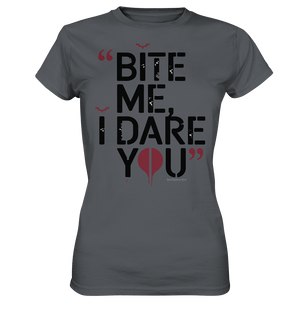 BITE ME, I DARE YOU – Dunkle Versuchung & furchtlose Herausforderung - Ladies Premium Shirt | Lady - Shirts | Dark Shadows Arts