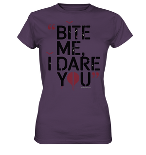 BITE ME, I DARE YOU – Dunkle Versuchung & furchtlose Herausforderung - Ladies Premium Shirt | Lady - Shirts | Dark Shadows Arts