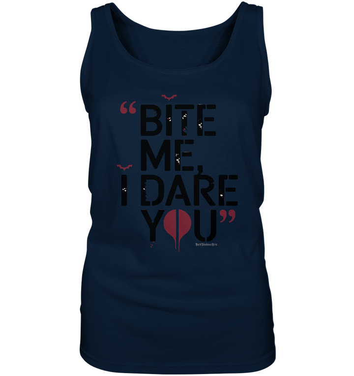BITE ME, I DARE YOU – Dunkle Versuchung & furchtlose Herausforderung - Ladies Tank - Top | Tank - Tops | Dark Shadows Arts