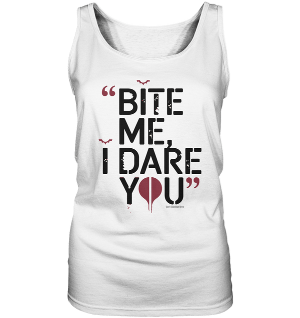 BITE ME, I DARE YOU – Dunkle Versuchung & furchtlose Herausforderung - Ladies Tank - Top | Tank - Tops | Dark Shadows Arts