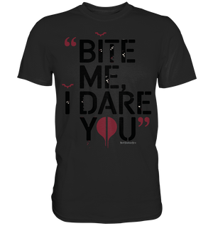 BITE ME, I DARE YOU – Dunkle Versuchung & furchtlose Herausforderung - Premium Shirt | Unisex - Shirts | Dark Shadows Arts