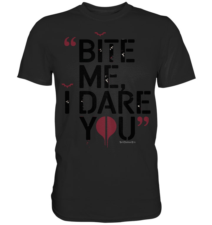 BITE ME, I DARE YOU – Dunkle Versuchung & furchtlose Herausforderung - Premium Shirt | Unisex - Shirts | Dark Shadows Arts
