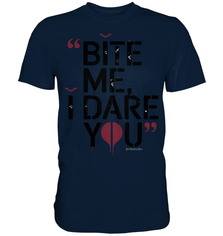 BITE ME, I DARE YOU – Dunkle Versuchung & furchtlose Herausforderung - Premium Shirt | Unisex - Shirts | Dark Shadows Arts