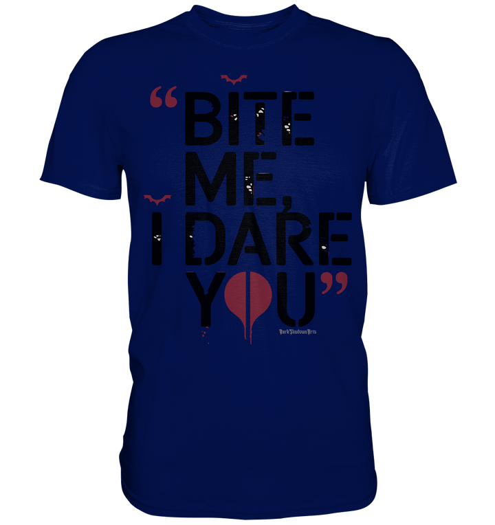 BITE ME, I DARE YOU – Dunkle Versuchung & furchtlose Herausforderung - Premium Shirt | Unisex - Shirts | Dark Shadows Arts