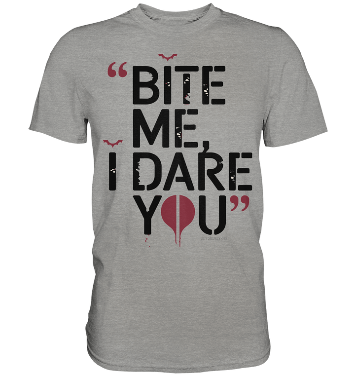 BITE ME, I DARE YOU – Dunkle Versuchung & furchtlose Herausforderung - Premium Shirt | Unisex - Shirts | Dark Shadows Arts