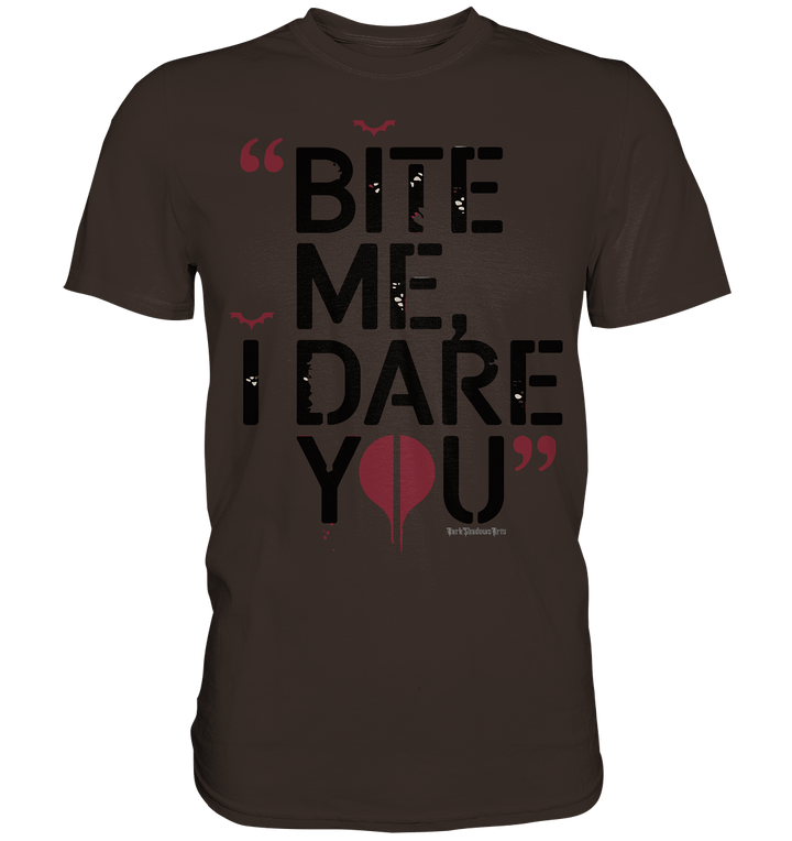 BITE ME, I DARE YOU – Dunkle Versuchung & furchtlose Herausforderung - Premium Shirt | Unisex - Shirts | Dark Shadows Arts
