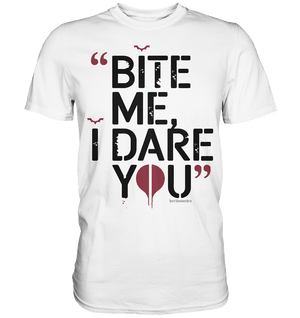 BITE ME, I DARE YOU – Dunkle Versuchung & furchtlose Herausforderung - Premium Shirt | Unisex - Shirts | Dark Shadows Arts