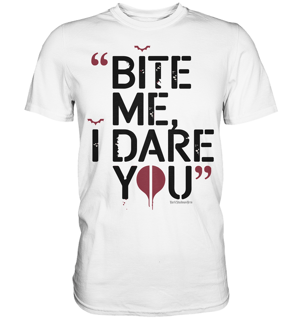 BITE ME, I DARE YOU – Dunkle Versuchung & furchtlose Herausforderung - Premium Shirt | Unisex - Shirts | Dark Shadows Arts